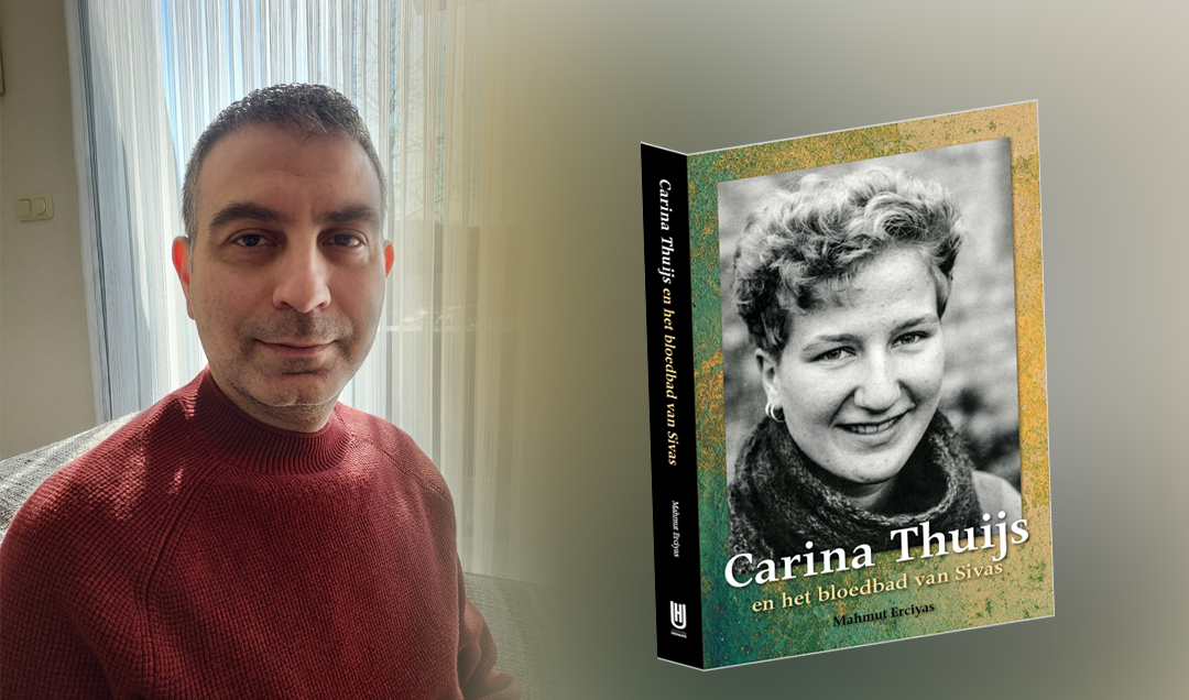 Mahmut Erciyas, Sivas Katliamı’nda yaşamını yitiren Carina Thuijs’in hayatını kitaplaştırdı